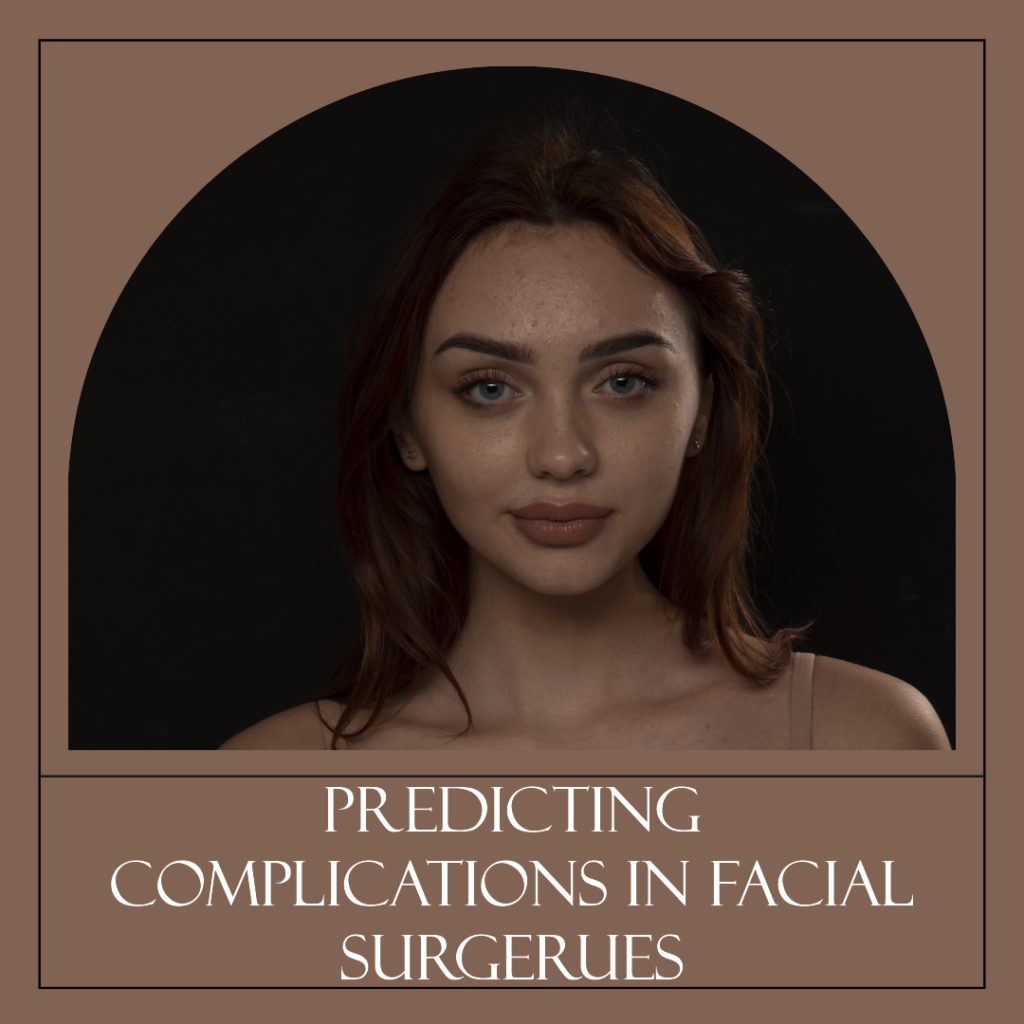 Predicting complications in facial aesthetic surgery